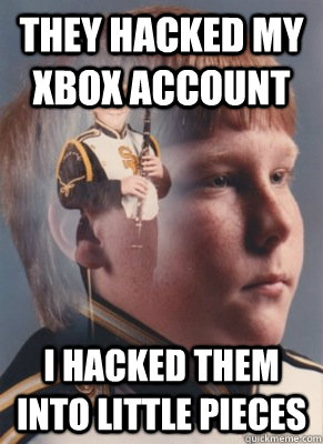 They hacked my Xbox account I hacked them into little pieces  Revenge Band Kid