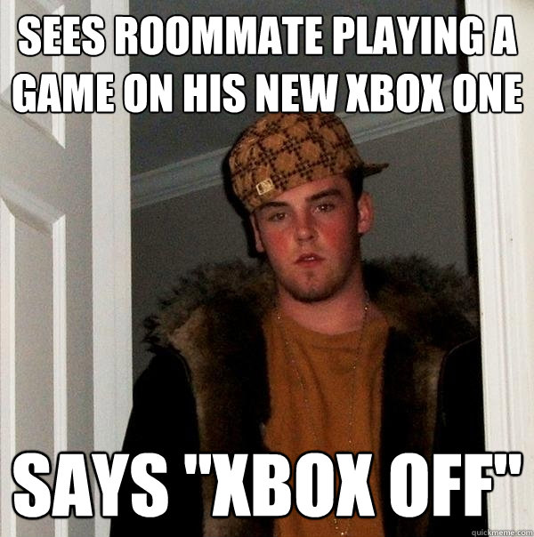 sees roommate playing a game on his new xbox one says 