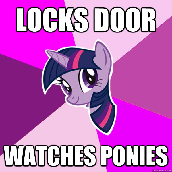 Locks door Watches ponies  Ponymeme