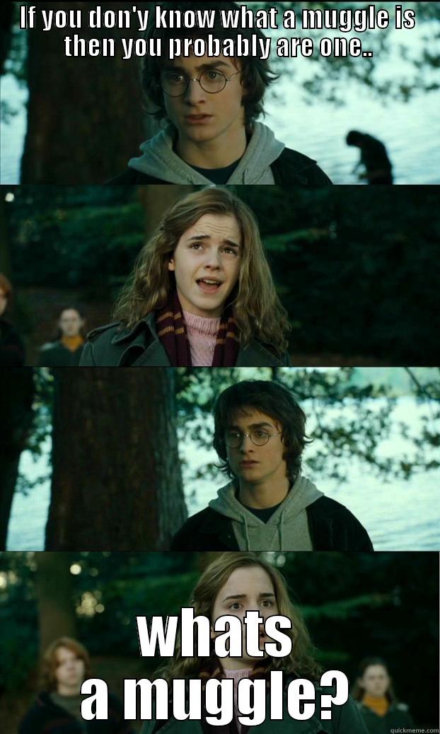 IF YOU DON'Y KNOW WHAT A MUGGLE IS THEN YOU PROBABLY ARE ONE.. WHATS A MUGGLE? Horny Harry
