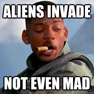 aliens invade not even mad  