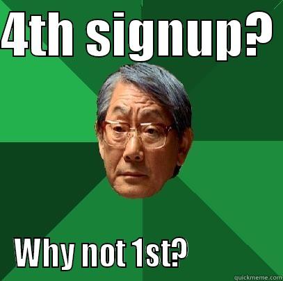 4TH SIGNUP?  WHY NOT 1ST?              High Expectations Asian Father