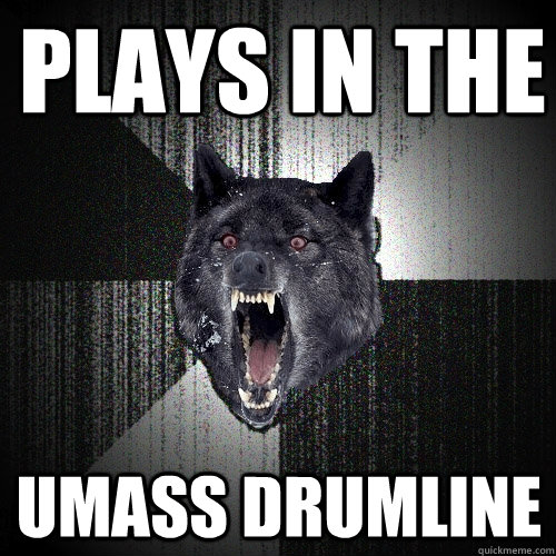 plays in the umass drumline - plays in the umass drumline  Insanity Wolf