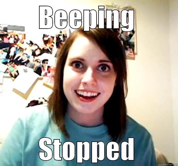 BEEPING STOPPED Overly Attached Girlfriend