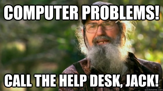 COMPUTER PROBLEMS! CALL THE HELP DESK, JACK!  Duck Dynasty