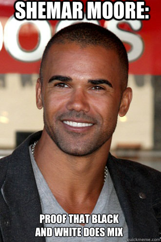 Shemar Moore: Proof that black and white does mix - Shemar Moore: Proof that black and white does mix  Yay Interracial-ness