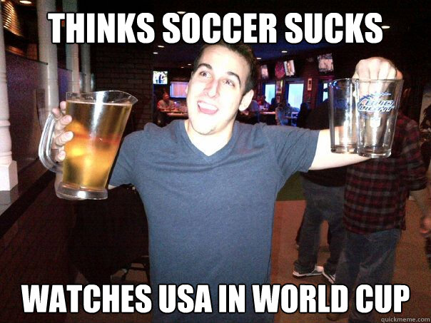 thinks soccer sucks watches USA in world cup  