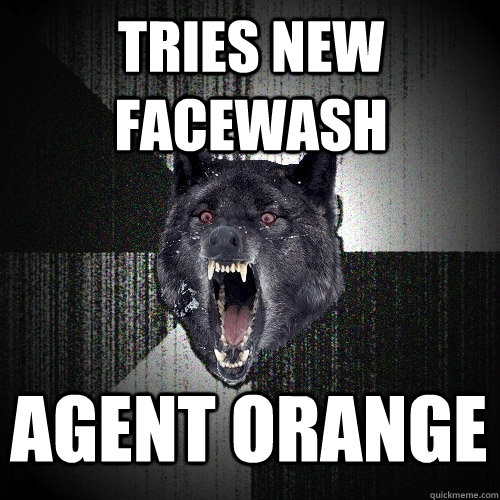 tries new facewash agent orange  Insanity Wolf