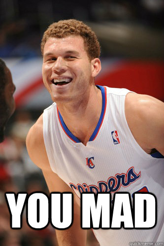 you mad  Blake Griffin - You Mad