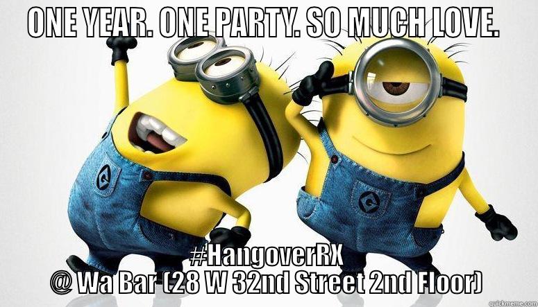 ONE YEAR. ONE PARTY. SO MUCH LOVE.  #HANGOVERRX @ WA BAR (28 W 32ND STREET 2ND FLOOR) Misc