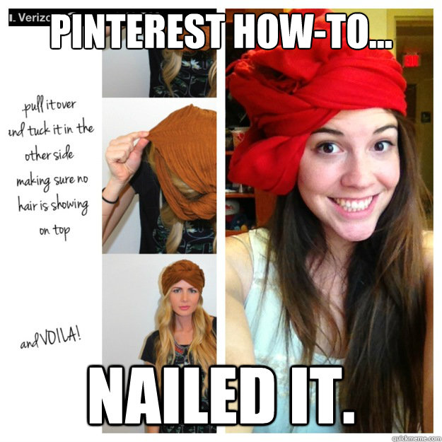 Pinterest How-to... Nailed it. - Pinterest How-to... Nailed it.  Pinterest Fail