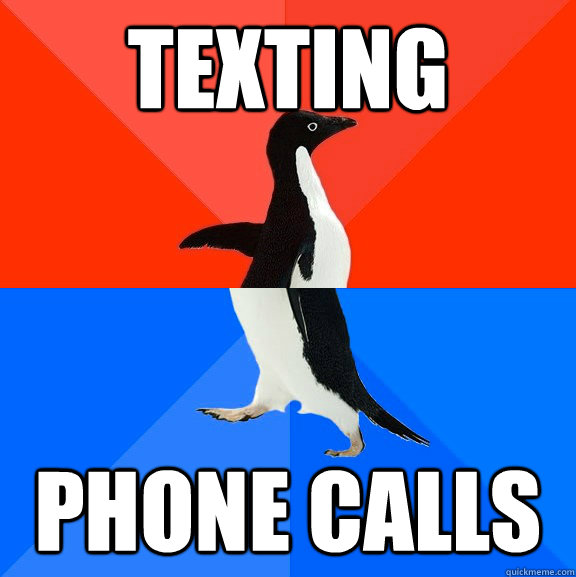 TEXTING PHONE CALLS - TEXTING PHONE CALLS  Socially Awesome Awkward Penguin