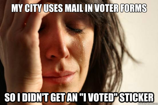 My city uses mail in voter forms so i didn't get an 