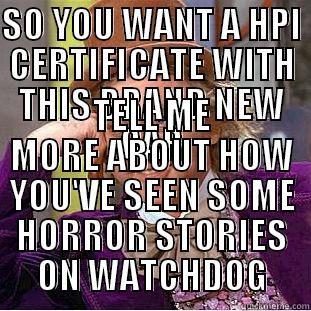 SO YOU WANT A HPI CERTIFICATE WITH THIS BRAND NEW CAR TELL ME MORE ABOUT HOW YOU'VE SEEN SOME HORROR STORIES ON WATCHDOG Condescending Wonka