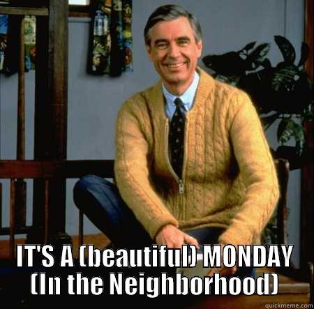 Mr. Olan Rogers -  IT'S A (BEAUTIFUL) MONDAY (IN THE NEIGHBORHOOD) Misc