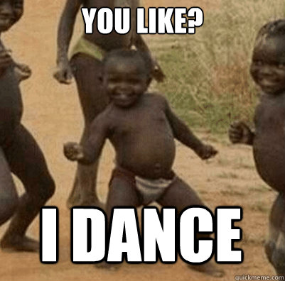 YOU LIKE? I DANCE  Third World Success Kid
