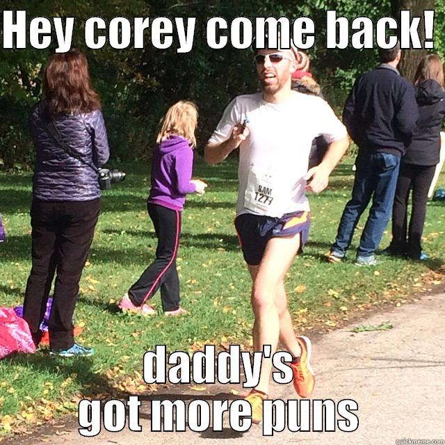 sam irwin - HEY COREY COME BACK!  DADDY'S GOT MORE PUNS Misc