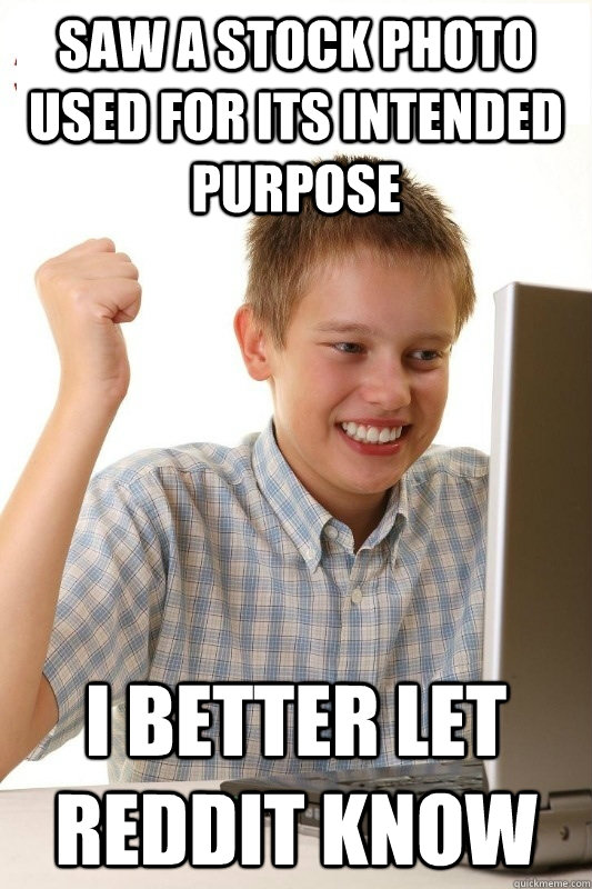 Saw a stock photo used for its intended purpose I better let reddit know   1st Day Internet Kid