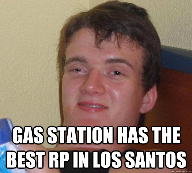  Gas Station has the best RP in Los Santos  10 Guy