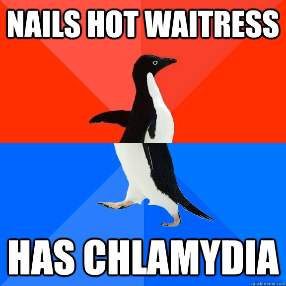 Nails hot waitress has chlamydia  Socially Awesome Awkward Penguin