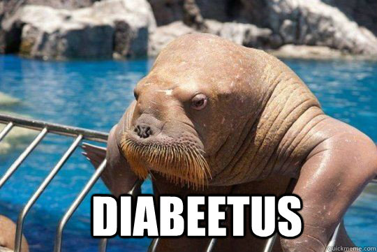  DIABEETUS -  DIABEETUS  Soon walrus