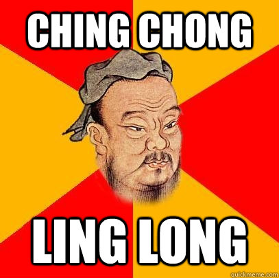 Ching Chong Ling Long - Ching Chong Ling Long  Confucius says