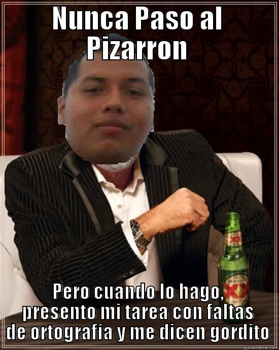 NUNCA PASO AL PIZARRON PERO CUANDO LO HAGO, PRESENTO MI TAREA CON FALTAS DE ORTOGRAFÍA Y ME DICEN GORDITO Misc