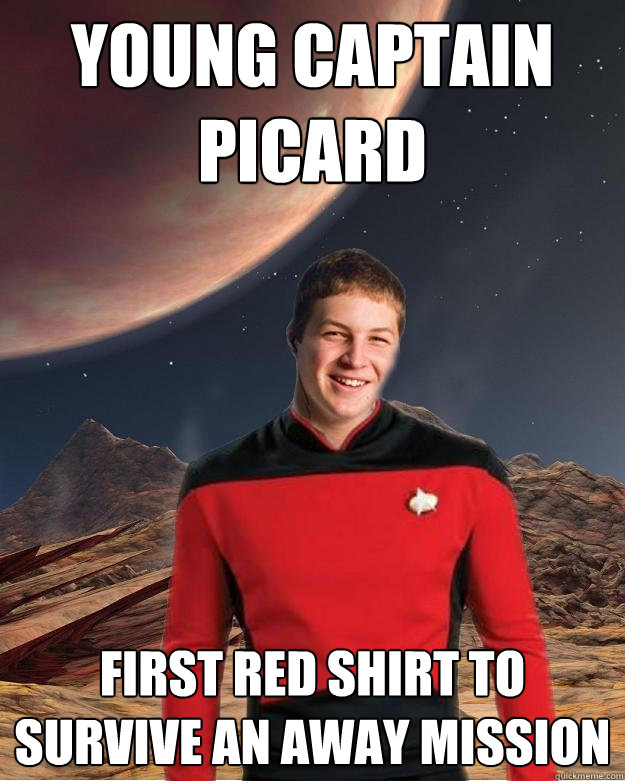 young captain picard first red shirt to survive an away mission - young captain picard first red shirt to survive an away mission  Starfleet Academy Freshman