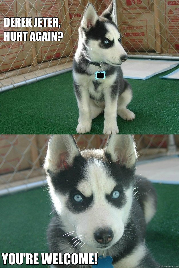 derek jeter, hurt again?



 you're welcome!  Insanity puppy