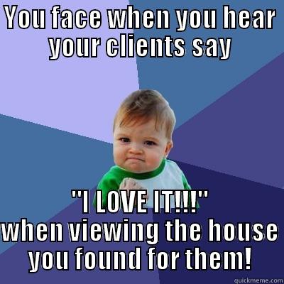 YOU FACE WHEN YOU HEAR YOUR CLIENTS SAY 