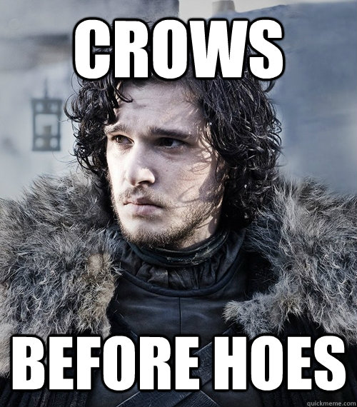 CRows before hoes  