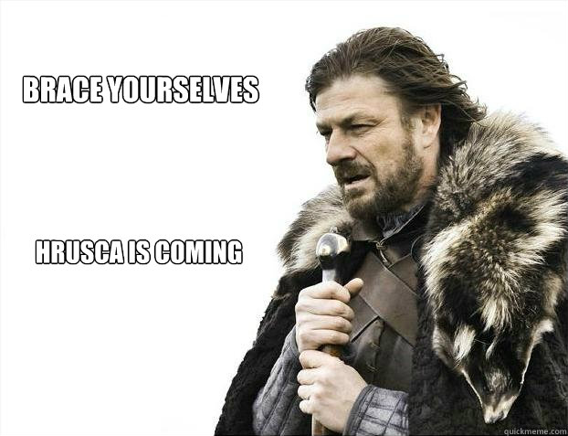 hrusca is coming brace yourselves  Brace yourself - muslim claims
