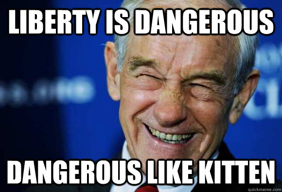 LIBERTY IS DANGEROUS DANGEROUS LIKE KITTEN  