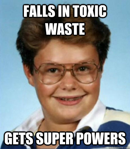 falls in toxic waste gets super powers  Lucky Larry