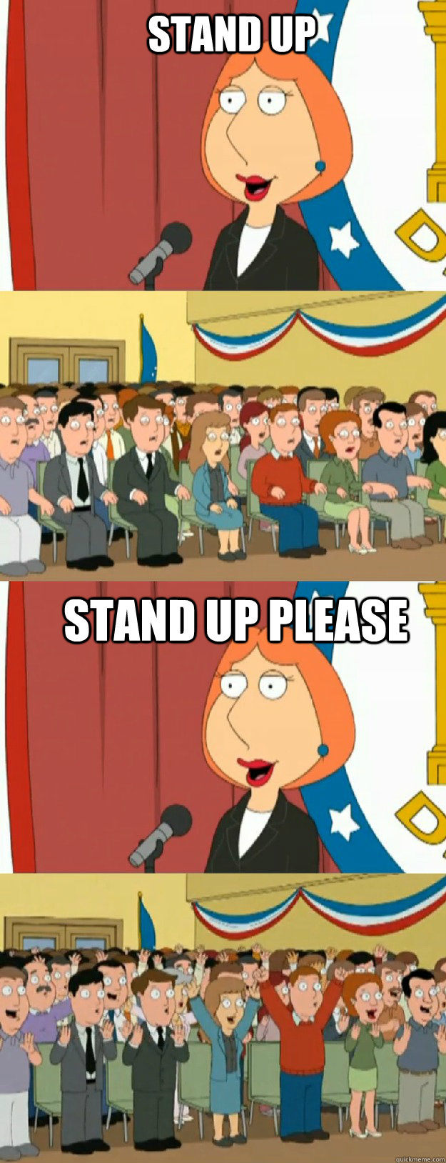 stand up stand up please  Lois Griffin