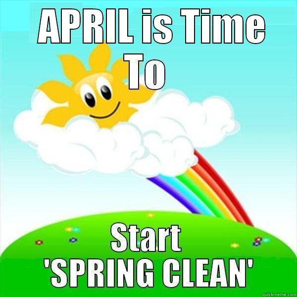 April: Time To Start SPRING CLEAN -      APRIL IS TIME      Misc