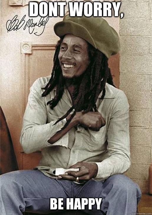 Dont worry, Be Happy   Bob Marley