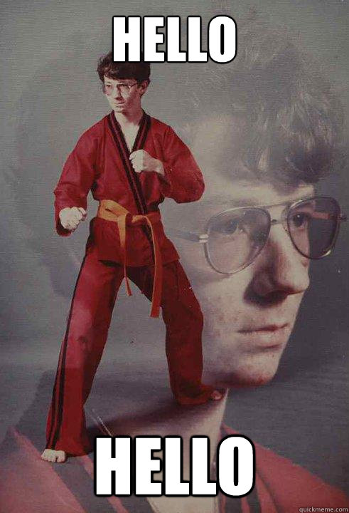 hello hello  Karate Kyle