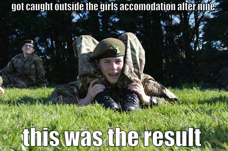 GOT CAUGHT OUTSIDE THE GIRLS ACCOMODATION AFTER NINE THIS WAS THE RESULT Misc