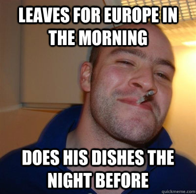 Leaves for Europe in the morning  Does his dishes the night before  GGG plays SC