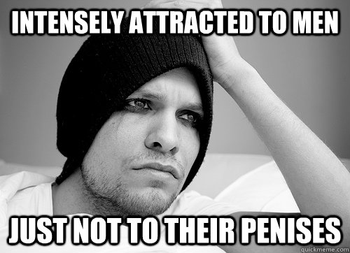 Intensely attracted to men just not to their penises  First World Gay Problems