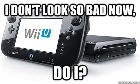 I don't look so bad now, Do I? - I don't look so bad now, Do I?  Wii-U