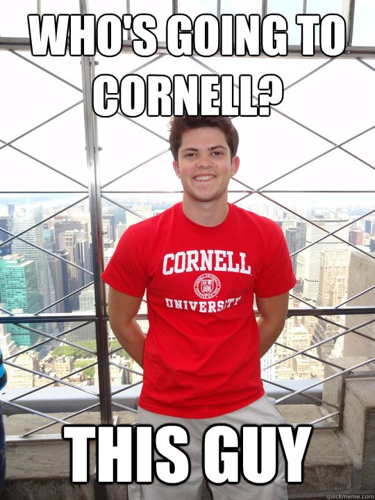 Who's going to Cornell? THIS GUY - Who's going to Cornell? THIS GUY  Cornell Douche