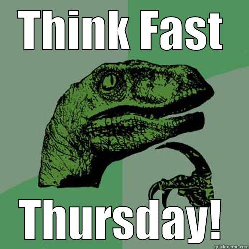 THINK FAST THURSDAY! Philosoraptor