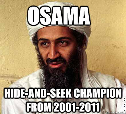 osama Hide-and-seek champion from 2001-2011  