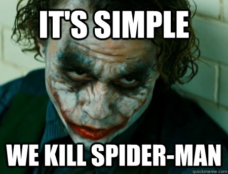 It's Simple We kill Spider-Man - It's Simple We kill Spider-Man  Anti-Joker