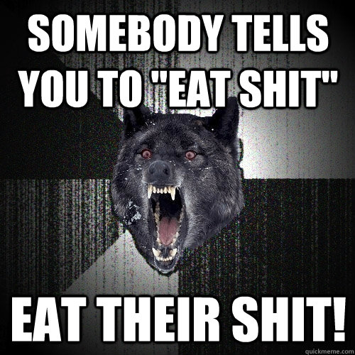 Somebody tells you to 