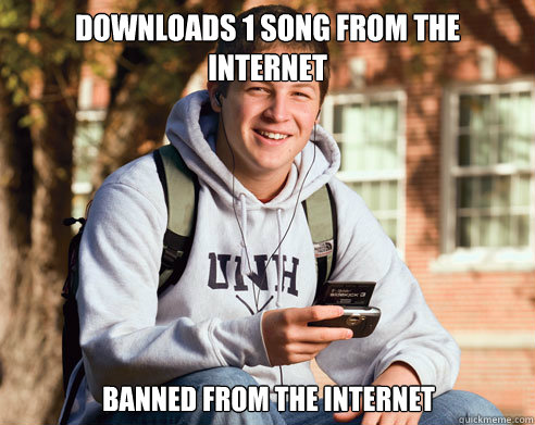 downloads 1 song from the internet banned from the internet  College Freshman