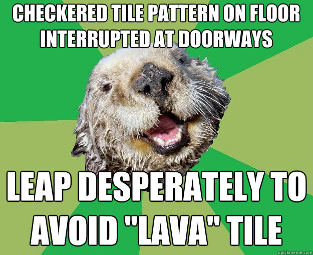 checkered tile pattern on floor interrupted at doorways leap desperately to avoid 