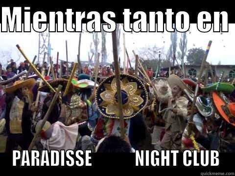 MIENTRAS TANTO EN  PARADISSE             NIGHT CLUB Misc